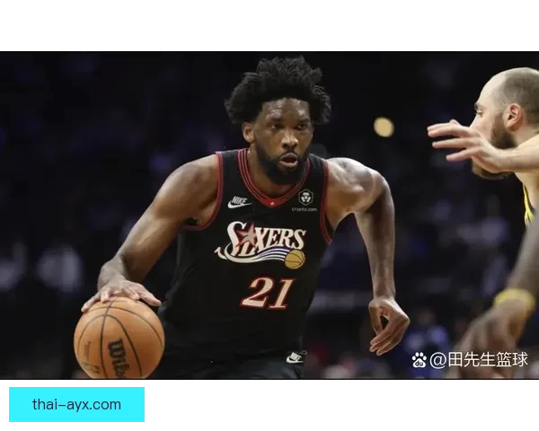 恩比德怒斥76人管理层禁止出战奇才比赛表示不满要求解释原因 恩比德怒斥76人管理层禁止出战奇才比赛表示不满要求解释原因